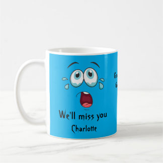 Funny Goodbye Wir verpassen, dass du weggehst Kaffeetasse