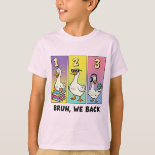 Funny Goose Comic Shirt - Bruh We Back Back To Sch