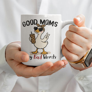 Funny Goose Mom Coffee Mug Good Moms Say Bad Words