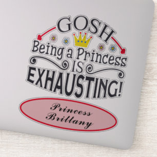 Funny Gosh ist eine Prinzessin und erschöpft Name Aufkleber