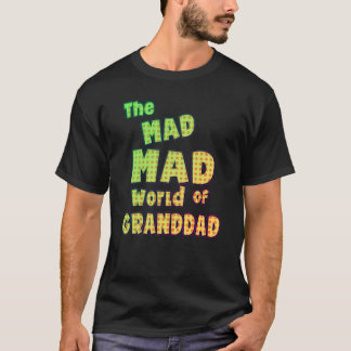 Funny Granddad Mad Mad World T Shirt