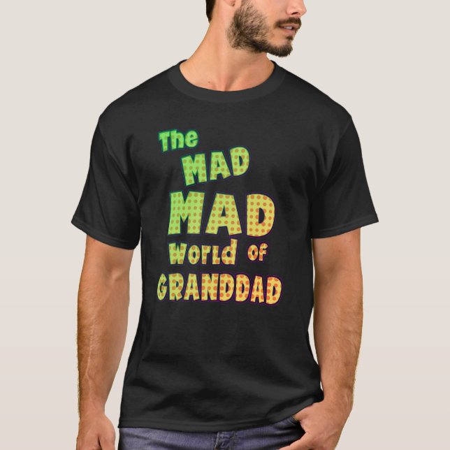Funny Granddad Mad Mad World T Shirt (Vorderseite)
