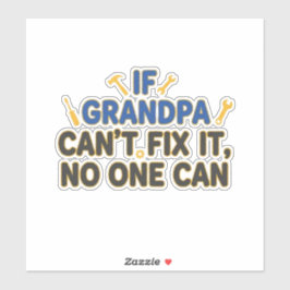 Funny grandpa (If Grandpa Cant Fix It No One Can) Aufkleber