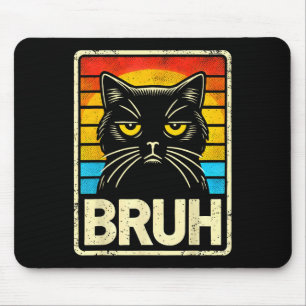 Funny Graphic Meme Cat Bruh for Boys Girls Kinder Mousepad