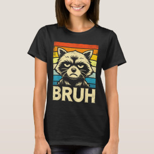 Funny Graphic Meme Raccoon Bruh For Boys Girls Men T-Shirt