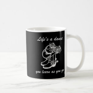 Funny Graphic Sign Lifs ein Tanz, den Sie lernen w Kaffeetasse