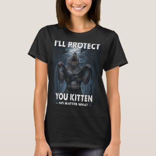 Funny Graphic T-Shirt I ll Protect You Kitten Alph