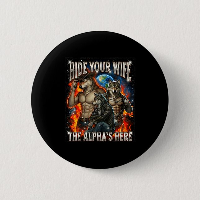 Funny Graphic Tee Hide Your Wife The Alpha Is Here Button (Vorderseite)