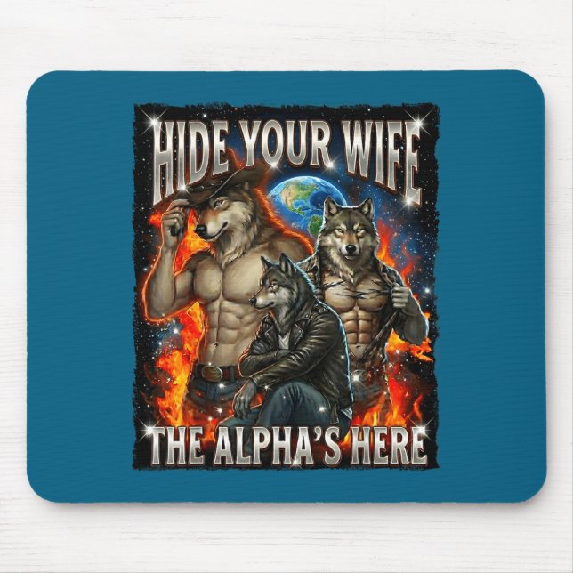 Funny Graphic Tee Hide Your Wife The Alpha Is Here Mousepad (Vorne)