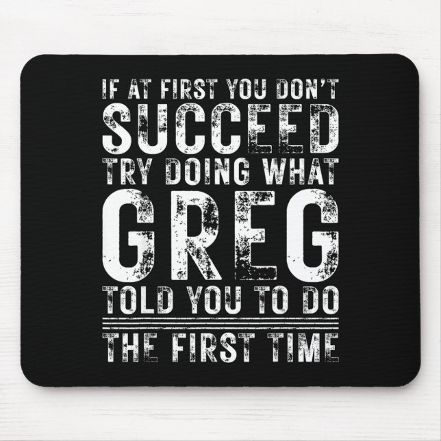 Funny Greg If At First You Don't Succeed Birthday  Mousepad (Vorne)
