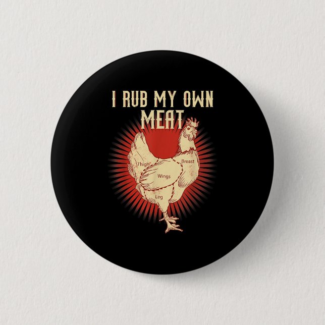 Funny Grillen Koch Geschenk _ I Rub My Own Meat _  Button (Vorderseite)