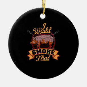 Funny GRILLEN Lover Gift Ich würde rauchen, dass Keramik Ornament