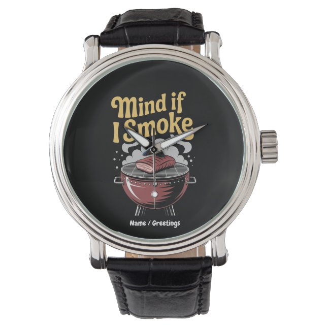 Funny GRILLEN Smoker "Mut, wenn ich rauche?" Grill Armbanduhr (Vorderseite)