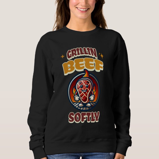 Funny Grillin Beef Softly Grilling GRILLEN Steak G Sweatshirt (Vorderseite)