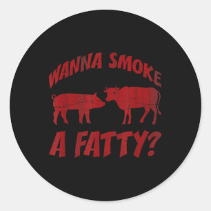 Funny Grilling - Grillen - Wanna Smoke A Fatty_ ge Runder Aufkleber