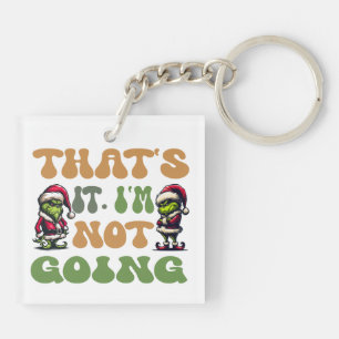 Funny Grinch, das ist es, ich werde nicht 2 Seite Schlüsselanhänger