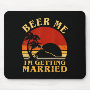 Funny Groom Bride Beer Me Im Getried Bache Mousepad