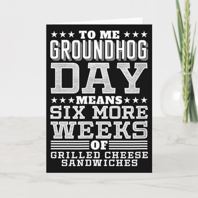 Funny Groundhog Day Sandwich Design Six More Weeks Karte (Vorderseite)
