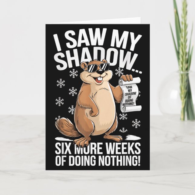 Funny Groundhog Day Six More Weeks Of Doing Nothin Karte (Vorderseite)