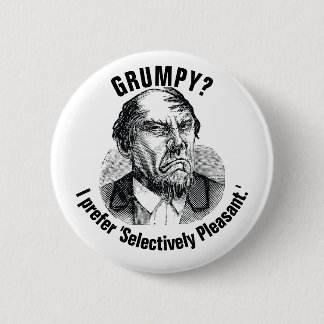 Funny Grumpy Quote – Selectively Pleasant Button