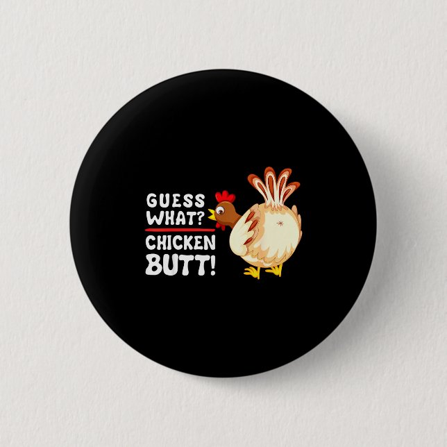 Funny Guess What_ Chicken Butt! Graphic Design  Button (Vorderseite)