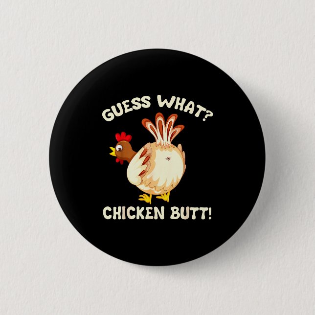 Funny Guess What_ Chicken Butt! Graphic Design  Button (Vorderseite)