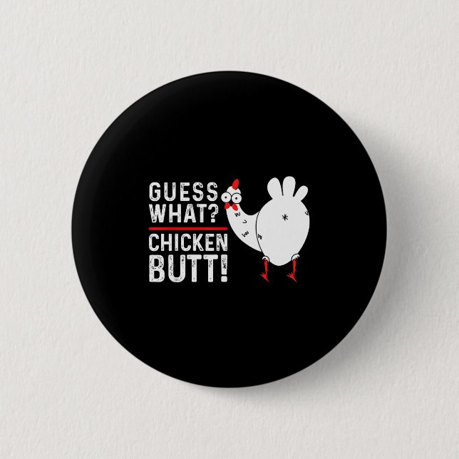 Funny Guess What_ Chicken Butt! Graphic Design  Button (Vorderseite)