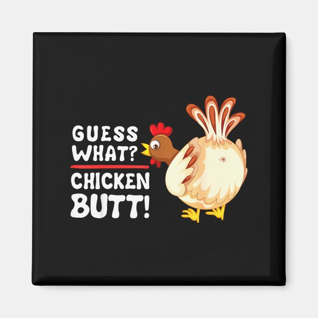 Funny Guess What_ Chicken Butt! Graphic Design  Magnet (Vorne)