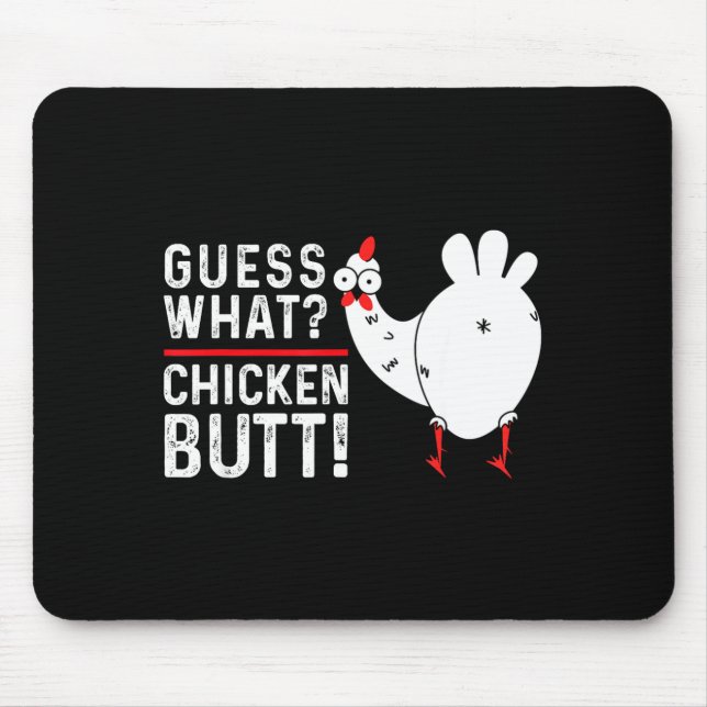 Funny Guess What_ Chicken Butt! Graphic Design  Mousepad (Vorne)