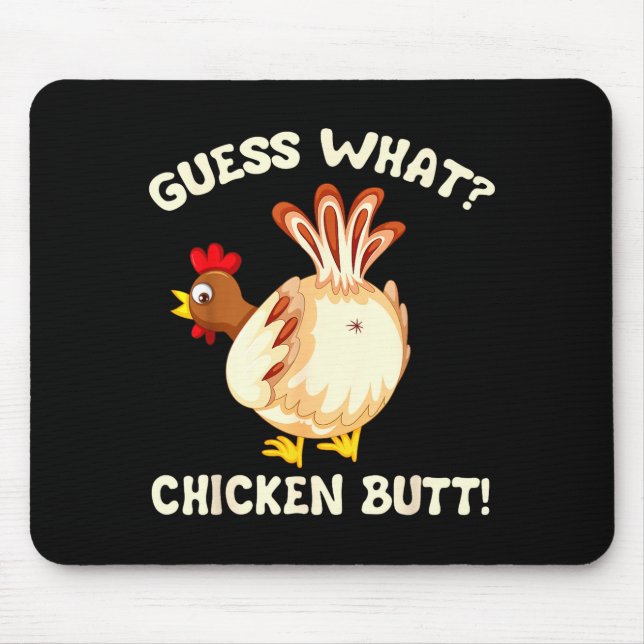 Funny Guess What_ Chicken Butt! Graphic Design  Mousepad (Vorne)