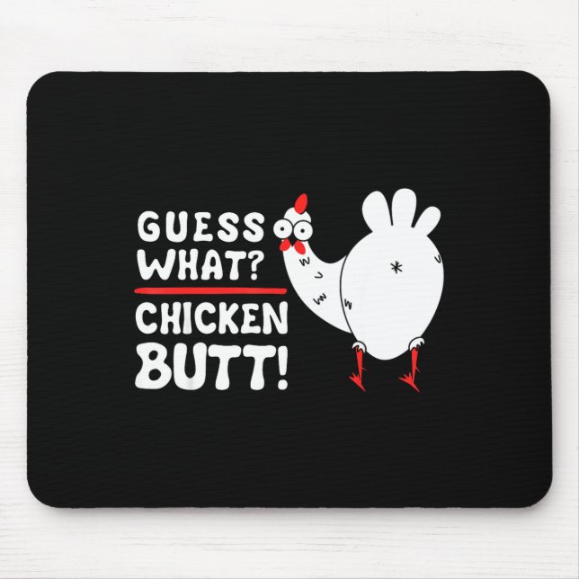 Funny Guess What_ Chicken Butt! Graphic Design  Mousepad (Vorne)