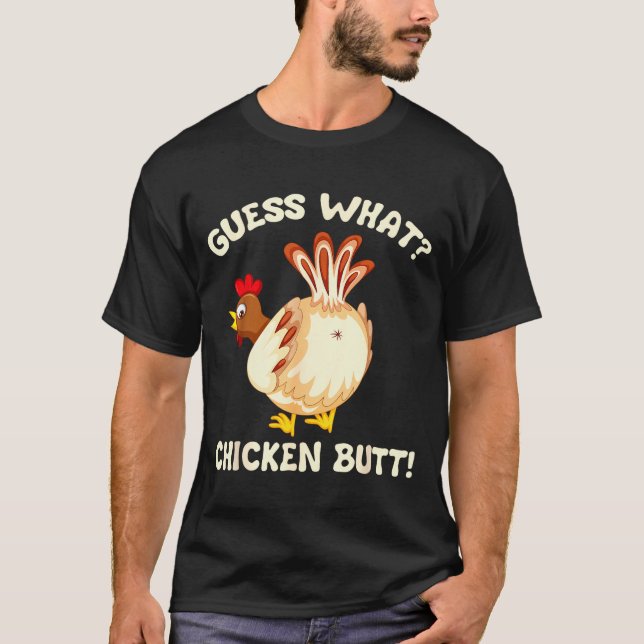 Funny Guess What_ Chicken Butt! Graphic Design  T-Shirt (Vorderseite)