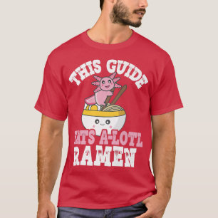 Funny Guide Ramen Axolotl Puff Dieser Führer isst T-Shirt