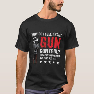 Funny Gun Kontrolle Sprichwort 2Nd Amendment Pro G T-Shirt