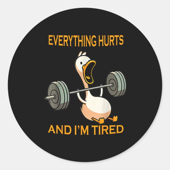 Funny Gym Duck Zitat alles tut weh und ich bin müd Runder Aufkleber (Vorderseite)