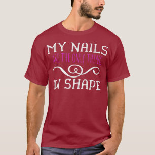 Funny Gym Meme Gift Shirt meine Nägel sind nur in