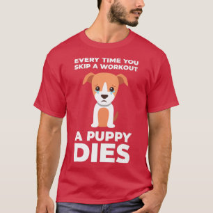Funny Gym Motivation Dog T-Shirt