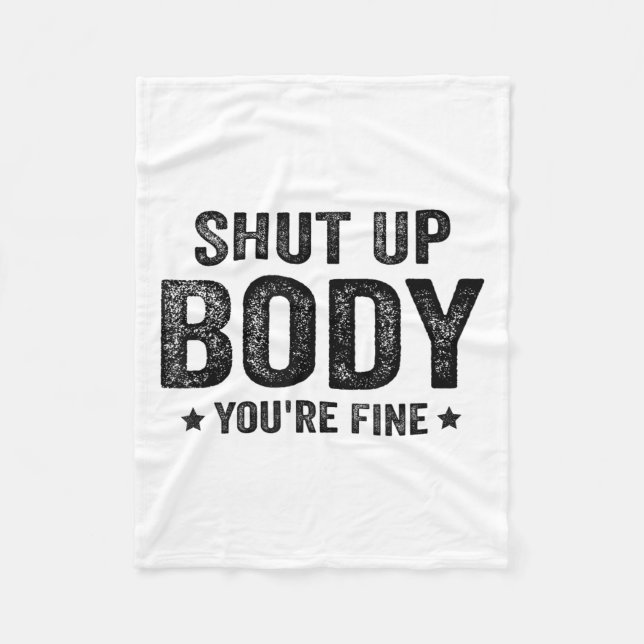Funny Gym Motivational Shut Up Body You're Fine  Fleecedecke (Vorderseite)