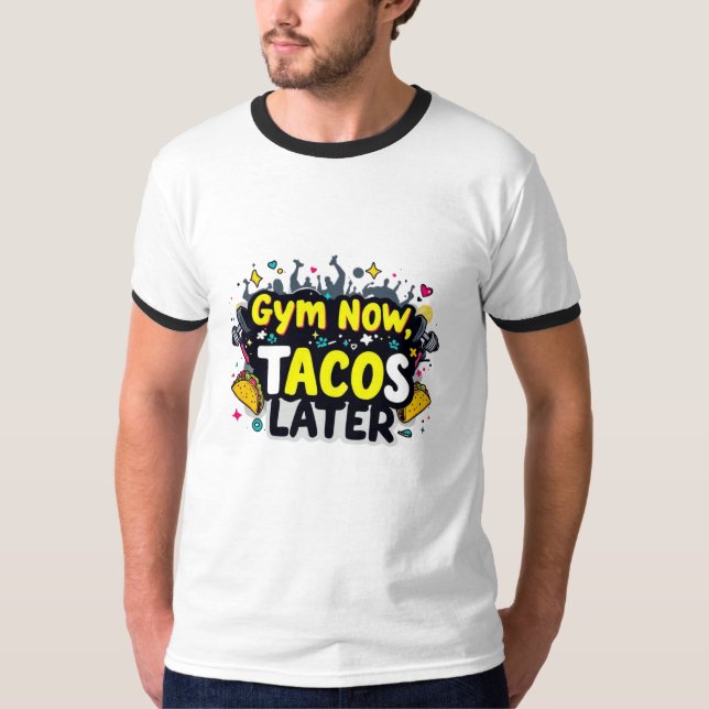 Funny Gym Now Tacos Spater Ringer T - Shirt (Vorderseite)