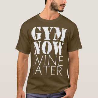 Funny Gym Now Wine Later Fitness Workout Wine Desi T-Shirt