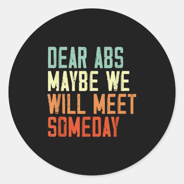 Funny Gym Quote Dear Abs, Maybe One Day We Will Me Runder Aufkleber (Vorderseite)