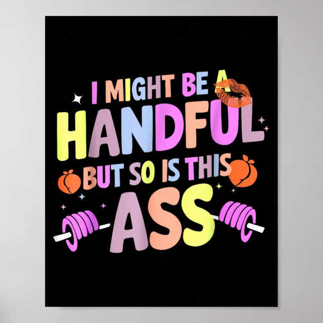 Funny Gym Quote I Might Be A Handful Workout  Poster (Vorne)