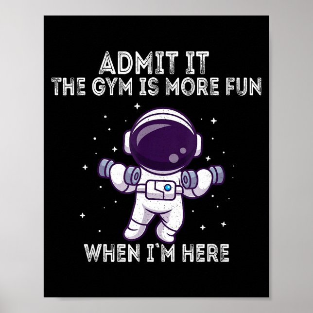 Funny Gym Shirt Admit It The Gym Is More Fun When  Poster (Vorne)
