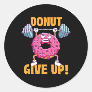 Funny Gym Shirts geben auf - Trainingsspielraum ge Runder Aufkleber