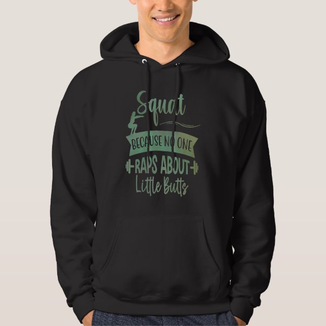 Funny Gym Squats because no one raps about little  Hoodie (Vorderseite)
