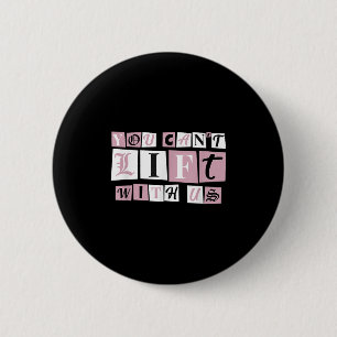 Funny Gym Weight Lifting Du kannst nicht mit uns h Button