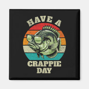 Funny haben Crappie Day Retro Fischen Sarcastic D Magnet