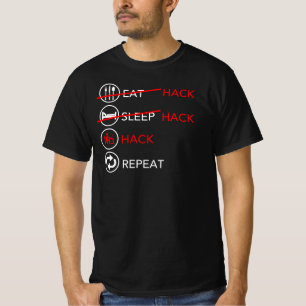Funny Hacker's Eat Sleep Hack Wiederholung T-Shirt