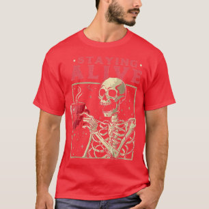 Funny Halloween Bleibe Alive Coffee Skeleton Bleib T-Shirt