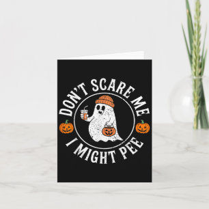 Funny Halloween Don't e Me Ich könnte pinkeln Schw Karte
